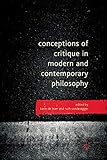 Conceptions of Critique in Modern and Contemporary Philosophy