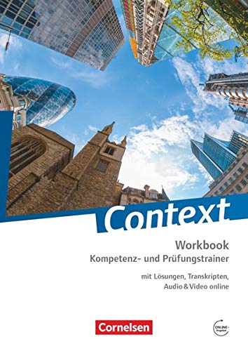 Context - Zu allen Ausgaben (außer Bayern): Kompetenz- und Prüfungstrainer - Workbook mit Lösunge Context - Zu allen Ausgaben (außer Bayern): Kompetenz- und Prüfungstrainer - Workbook mit Lösunge