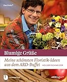  Blumige Grüße: Meine schönsten Floristik-Ideen aus dem ARD-Buffet