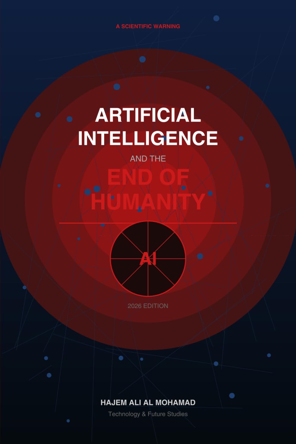 Artificial Intelligence and the End of Humanity: A Scientific Warning