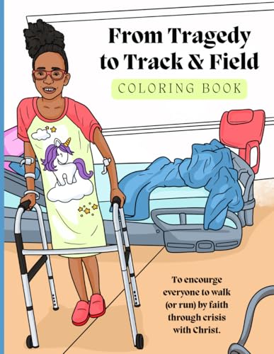 Compare Textbook Prices for From Tragedy To Track & Field: Coloring Book ISBN 9798218770396 by McKoy, Kayla S,Hernandez, Rocel