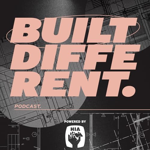 Built Different by HIA Podcast Por Housing Industry Association (HIA) arte de portada