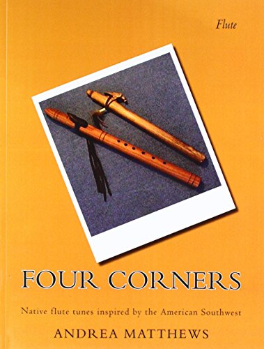 Four Corners Flute Book: Native flute tunes inspired by the American Southwest