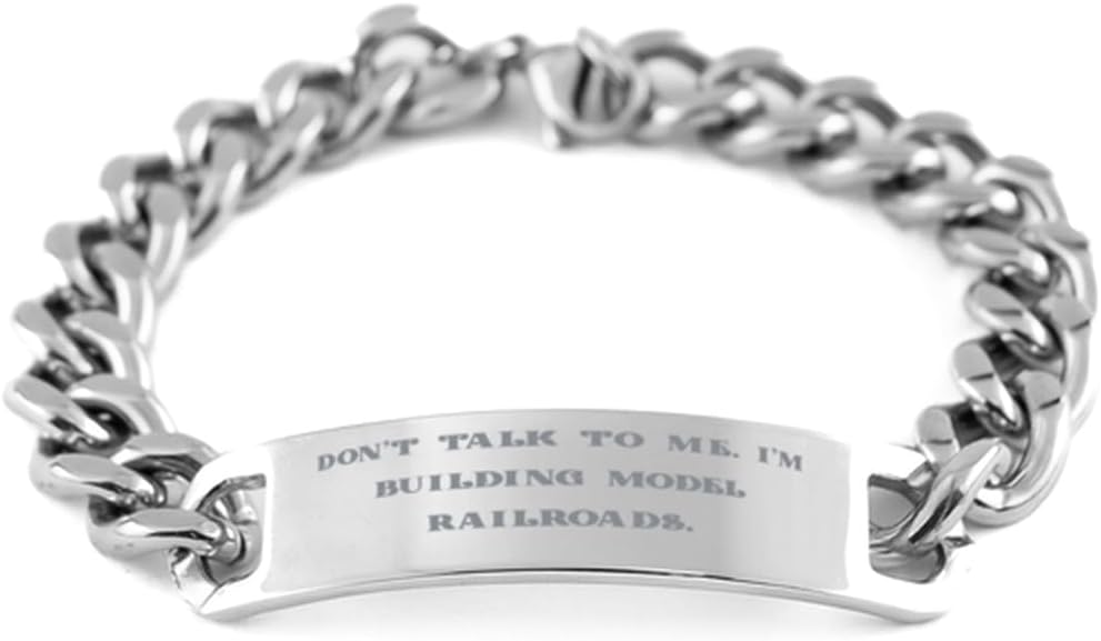 Fancy Model Railroads Gifts, Don't Talk to Me. I'm, Perfect Birthday Cuban Chain Bracelet Gifts For Friends From Friends, Model trains, Train sets, HO scale, N scale, O scale