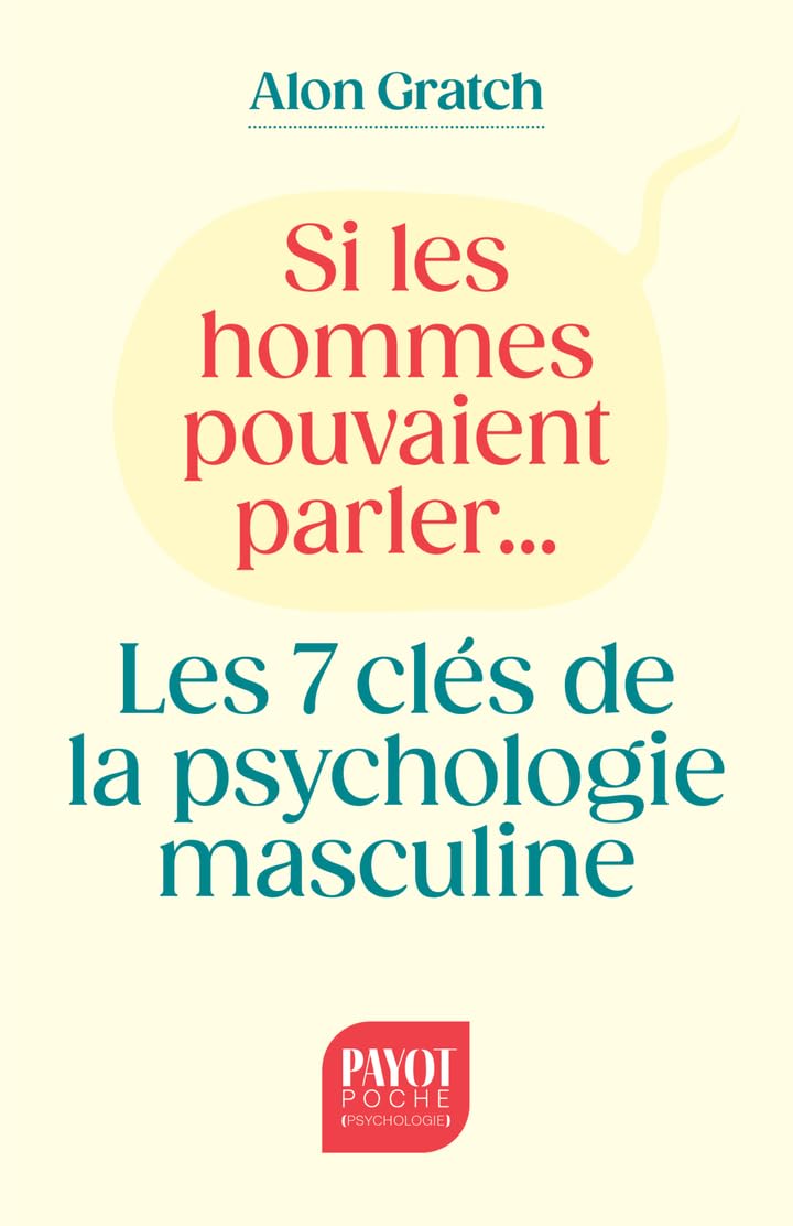 Si les hommes pouvaient parler...: Les 7 clés de la psychologie masculine