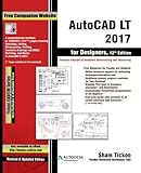  AutoCAD LT 2017 for Designers by Prof. Sham Tickoo Purdue University Northwest (2016-11-17)