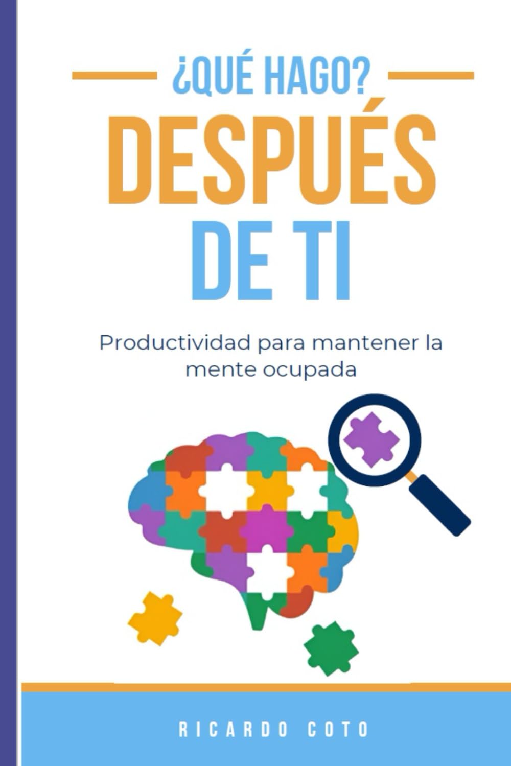 Después de ti: Productividad para Mantener la Mente Ocupada (Spanish Edition)