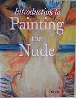 An Introduction to Painting the Nude: Anatomy, Form, Composition, Tone, Structure, Color 1555219020 Book Cover