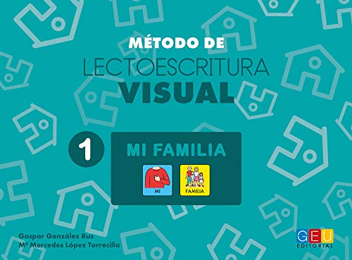 Método de lectoescritura visual 1 - Mi familia/ Editorial GEU/ Recomendado NEE/ Aprendizaje vía ru Método de lectoescritura visual 1 - Mi familia/ Editorial GEU/ Recomendado NEE/ Aprendizaje vía ru