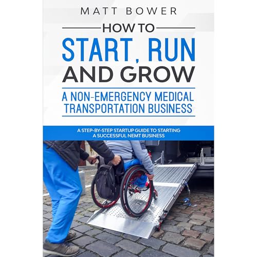 How to Start, Run, and Grow a Non-Emergency Medical Transportation Business by Matt Bower episode artwork