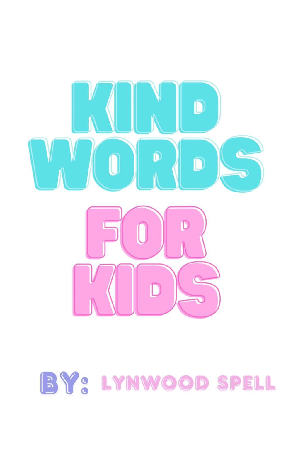 An Effective Nonviolent Communication Strategies Workbook for Youths Kind Words for Kids:: A Communication Guide