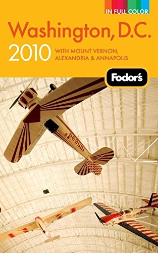 Fodor's Washington, D.C. 2010: with Mount Vernon, Alexandria & Annapolis (Full-color Travel Guide)