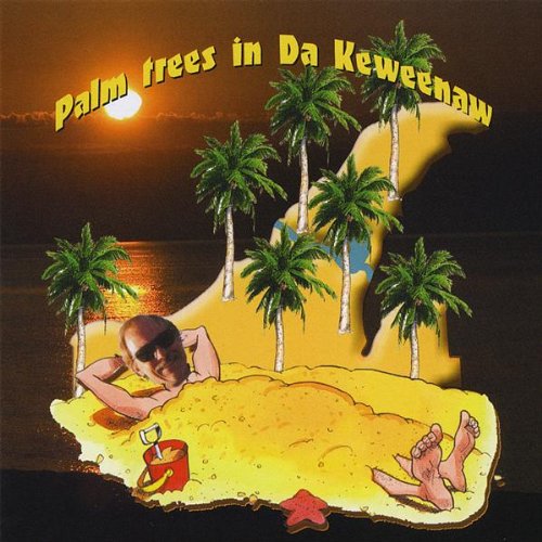 Palm Trees in Da Keweenaw [Audio CD]