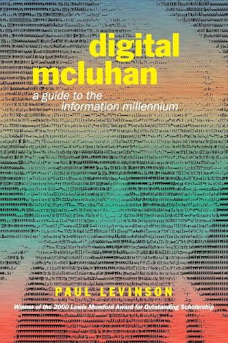 Digital McLuhan: A Guide to the Information Millenium view 2