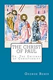  The Christ of Paul: Or, The Enigmas of Christianity