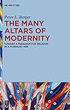 The Many Altars of Modernity: Toward a Paradigm for Religion in a Pluralist Age