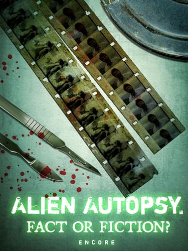 Alien Autopsy: Fact or Fiction? Encore