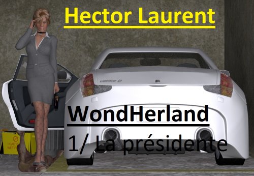 Wondherland : 1/La Présidente Wondherland : 1/La Présidente