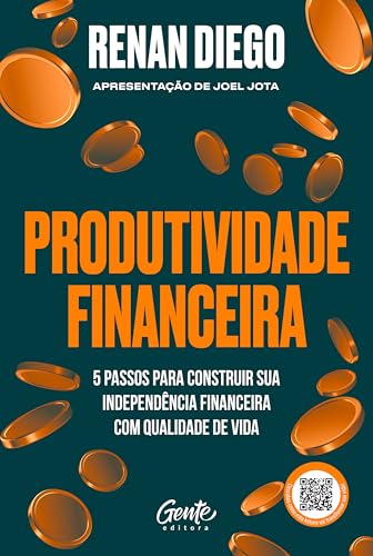 Produtividade financeira: 5 passos para construir sua independênc...