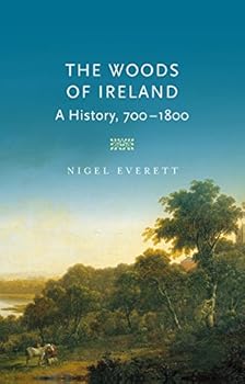 Paperback The Woods of Ireland: A History, 700-1800 Book