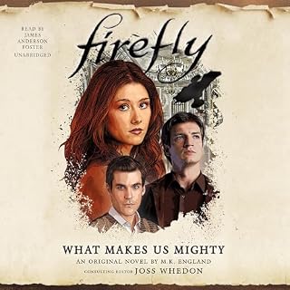 Firefly: What Makes Us Mighty Audiobook By M. K. England cover art