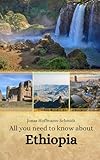 All you need to know about Ethiopia