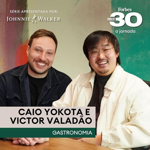 Caio Yokota e Victor Valadão | Forbes Under 30 - A Jornada