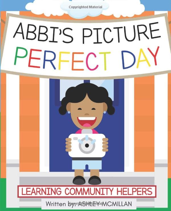 Abbi's Picture Perfect Day: Learning Community Helpers