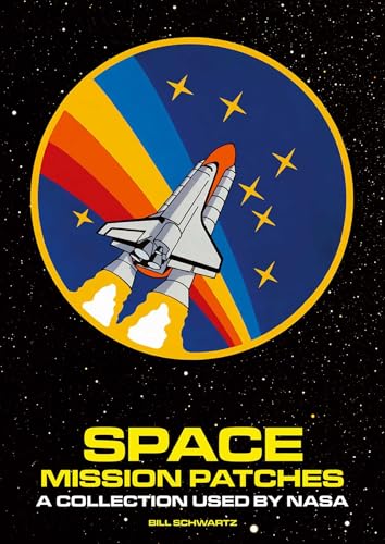Space Mission Patches: A Collection Used by NASA