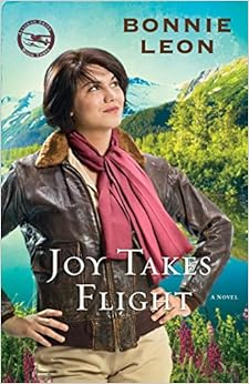 Joy Takes Flight: A Novel (Alaskan Skies) book cover