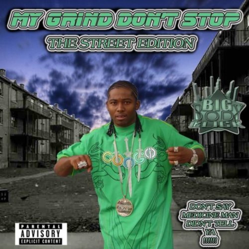 My Grind Don't Stop The Street Edition [Explicit] Medicine Man Digital Music