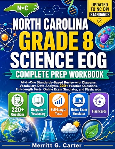 North Carolina Grade 8 Science EOG Complete Prep Workbook: All-in-One Standards-Based Review with Diagrams, 220+ Practice Questions, Full-Length Tests, Online Exam Simulator & Flashcards