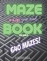 Maze Book for Adults - 640 Mazes - 8.5 X 11 Size B08FNV2NJG Book Cover