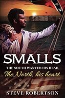 SMALLS: The South wanted his head. The North, his heart. 0989741400 Book Cover