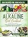 The Ultimate Alkaline Diet Cookbook: 300 Recipes For Your Health, To Lose Weight Naturally And Bring Your Body Back To Balance (2)