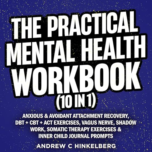 The Practical Mental Health Workbook (10 in 1) by Andrew C Hinkelberg episode artwork