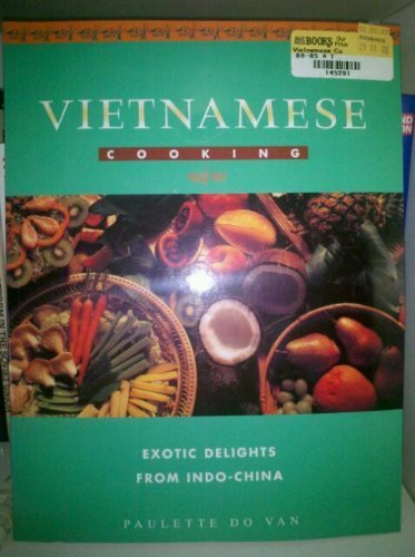 Vietnamese cooking: Exotic delights from Indo-China