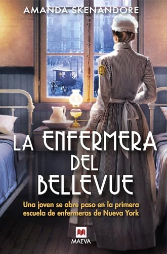La enfermera del Bellevue: Una joven se abre paso en la primera escuela de enfermeras de Nueva York (Spanish Edition)
