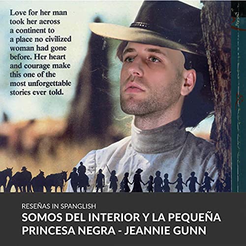 Page de couverture de Somos Del Interior Y La Pequeña Princesa Negra (Jeannie Gunn) - Reseña de Libros