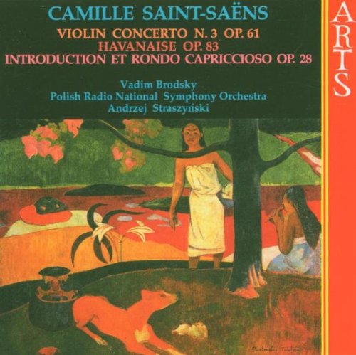 Violin Concertos 3 Opus 61 [Audio CD] C. Saint-Saens; Vadim Brodsky; Camille Saint-Saëns; Andrzej Straszynski and Polish Radio Orchestra & Chorus Katowice