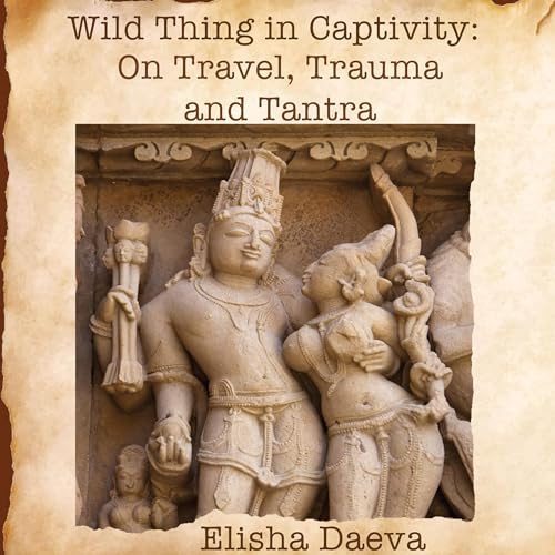 Wild Thing in Captivity by Elisha Daeva episode artwork