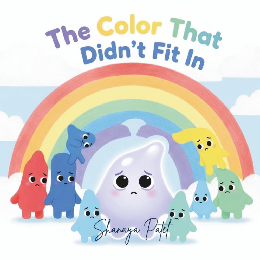 The Color That Didn’t Fit In: A Children’s Story About Being Different, Creativity, and Self-Confidence