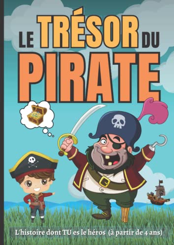 Le trésor du pirate: L'histoire dont TU es le héros (à partir de 4 ans)
