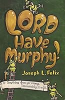 Lord, Have Murphy! 0840756623 Book Cover