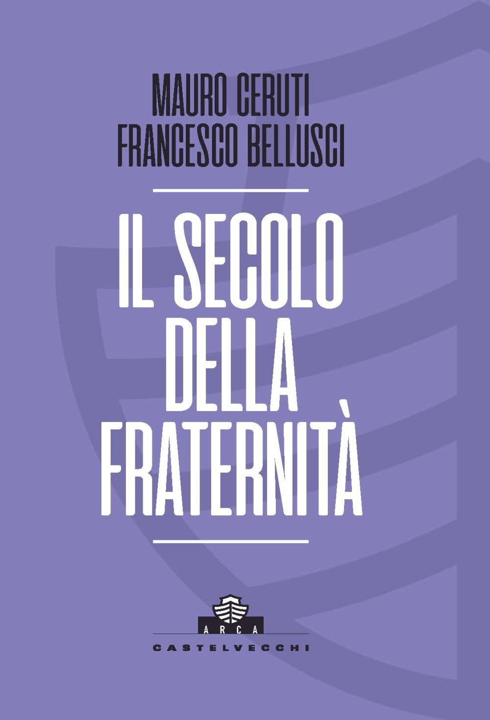 Il Secolo Della Fraternità. Una Scommessa Per La Cosmopolis - 4