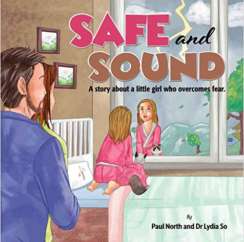 Safe and Sound: A story about a little girl who overcomes fear