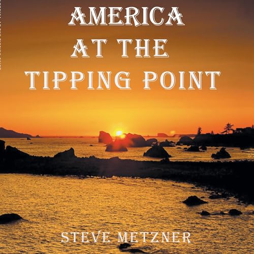 America at the Tipping Point by Steve Metzner episode artwork