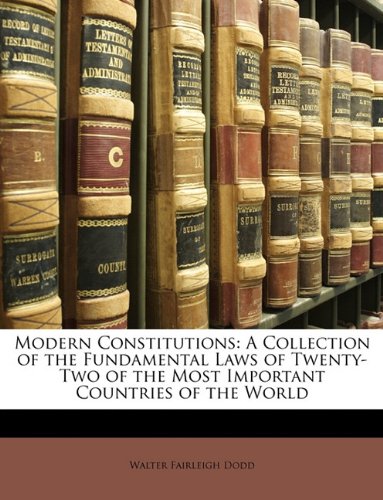 Buy Modern Constitutions: A Collection of the Fundamental Laws of Twenty-Two of the Most Important Countries of the World — BookShops.in