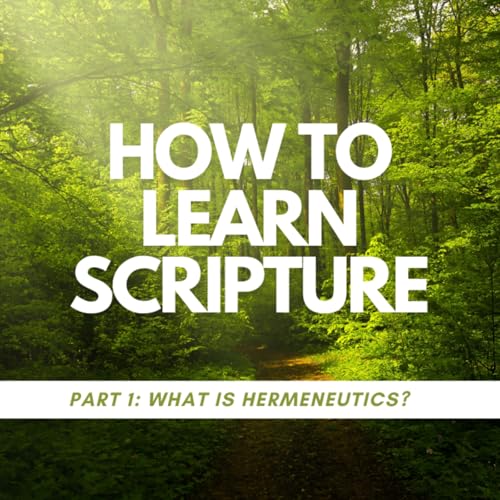 How to learn scripture part 1: what is hermeneutics? Podcast Por arte de portada
