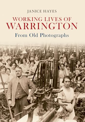 Working Lives of Warrington from Old Photographs